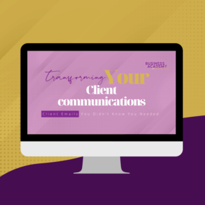 Transforming Your Client Communication: Client Emails You Didn't Know You Needed